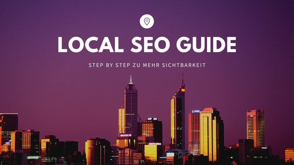 Local SEO: Unser Guide für bessere Rankings in der organischen Suche.